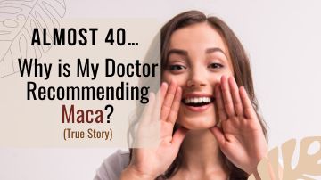 Doctor Recommends Maca True Story