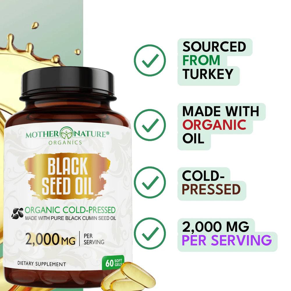 Mother Nature Organics Black Seed Oil Capsules 2000 mg: sourced from Turkey, cold-pressed, 2,000 mg per serving